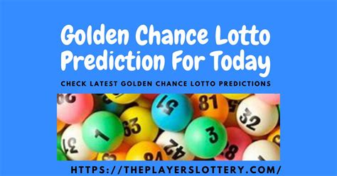 golden chance lotto prediction for today better life|Golden Better Life Prediction Today .